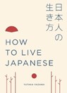 How to live japanese - yutaka yazawa - 9781781317617