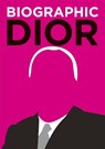 Biographic: Dior - Liz Flavell - 9781781453131