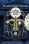 Sherlock Holmes Escape Book, The: The Adventure of the British Museum - Charles Phillips ; Melanie Frances - 9781781454206
