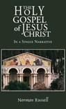The Holy Gospel of Jesus Christ - In a Single Narrative - Norman Russell - 9781781483435