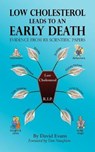 Low Cholesterol Leads to an Early Death: Evidence from 101 Scientific Papers - EVANS,  David - 9781781487815
