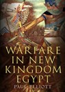 Warfare in New Kingdom Egypt - Paul Elliott - 9781781555804