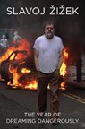 The Year of Dreaming Dangerously - Slavoj Zizek - 9781781680421