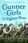 Gunner Girls and Fighter Boys - GIBSON,  Mary - 9781781855959