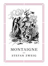 Montaigne - Stefan (Author) Zweig - 9781782271031