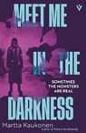 Meet Me in the Darkness - Martta Kaukonen - 9781782279624