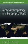 Public Anthropology in a Borderless World - BECK,  Sam ; Maida, Carl A. - 9781782387305