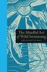 The Mindful Art of Wild Swimming - Tessa Wardley - 9781782406280