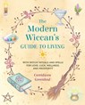 The Modern Wiccan's Guide to Living - Cerridwen Greenleaf - 9781782498834