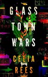 Glass town wars - celia rees - 9781782692225