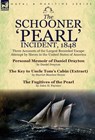 The Schooner 'Pearl' Incident, 1848 - Daniel Drayton ; Professor Harriet Beecher (Tufts University) Stowe ; John H Paynter - 9781782821342