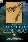 The Lafayette Flying Corps-During the First World War - James Norman Hall ; Charles Bernard Nordhoff - 9781782823292
