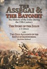 The Assegai and the Bayonet - J y Gibson ; Bertram Mitford - 9781782826989