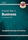 A-Level Business: AQA Year 2 Complete Revision & Practice - CGP Books - 9781782943532