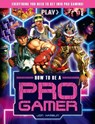 How to be a Pro Gamer - Jon Hamblin - 9781783124787