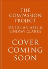 The Compassion Project - Julian Abel ; Lindsay Clarke - 9781783253364