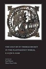 The Cult of St Thomas Becket in the Plantagenet World, c.1170-c.1220 - Marie-Pierre Gelin ; Paul Webster - 9781783271610