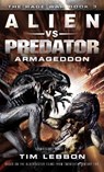 Alien vs. Predator: Armageddon: The Rage War 3 - Tim Lebbon - 9781783296194