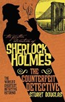 The Further Adventures of Sherlock Holmes - The Counterfeit Detective - Stuart Douglas - 9781783299256