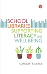 School Libraries Supporting Literacy and Wellbeing - Margaret K. Merga - 9781783305841