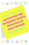 Activities for Evidence-Based Practice in Healthcare - Aoife Lawton ; Mary C. Morrissey - 9781783307807