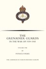 GRENADIER GUARDS IN THE WAR OF 1939-1945 Volume One - Nigel Nicolson ; Patrick Forbes - 9781783312160