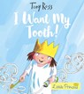 I Want My Tooth! - Tony Ross - 9781783446018