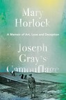 Joseph Gray’s Camouflage - Mary Horlock - 9781783524679