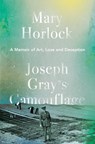 Joseph Gray's Camouflage - HORLOCK,  Mary - 9781783524686