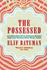 The Possessed - Elif Batuman - 9781783784516