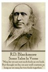 R.D. Blackmore - Some Tales In Verse: "May be we are not such fools as we look. But though we be, we are well content, so long as we may be two fools - R. D. Blackmore - 9781783948932