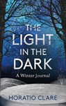 The Light in the Dark - Horatio Clare - 9781783964048