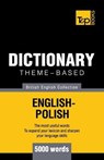 Theme-based dictionary British English-Polish - 5000 words - TARANOV,  Andrey - 9781784001773