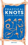 Practical Knots: A Step-by-Step Guide - MAULT,  Barry - 9781784045623