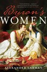 Byron's Women - Alexander Larman - 9781784082024