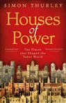 Houses of Power - Simon Thurley - 9781784160494