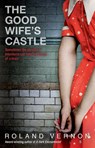 The Good Wife's Castle - Roland Vernon - 9781784163181