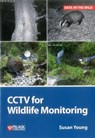 CCTV for Wildlife Monitoring - Susan Young - 9781784270971