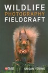 Wildlife Photography Fieldcraft - Susan Young - 9781784273934