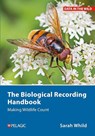 The Biological Recording Handbook - Sarah Whild - 9781784275884