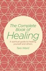 The Complete Book of Healing - Tara Ward - 9781784289508