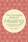 The Complete Book of Healing - WARD,  Tara - 9781784289515