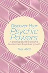 Discover Your Psychic Powers - WARD,  Tara - 9781784289607