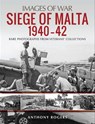Siege of Malta, 1940–42 - Anthony Rogers - 9781784384609