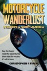 Motorcycle Wanderlust in Europe and North America - FINCH,  Christopher Robert - 9781784551254
