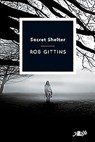 Secret Shelter - Rob Gittins - 9781784610739