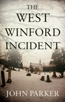 The West Winford Incident - John Parker - 9781784621070