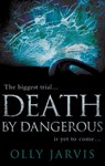 Death by Dangerous - JARVIS,  Olly - 9781784623494