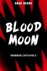 Blood Moon - Barbara Catchpole - 9781784640897