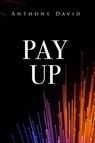 Pay Up - Anthony David - 9781784653521